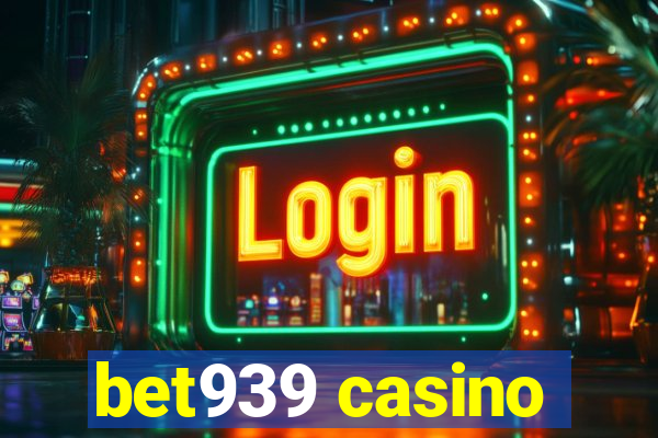 bet939 casino